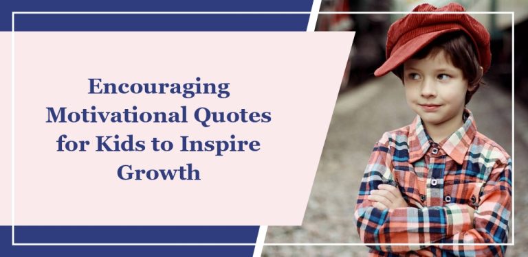 60 Encouraging Motivational Quotes for Kids to Inspire Growth