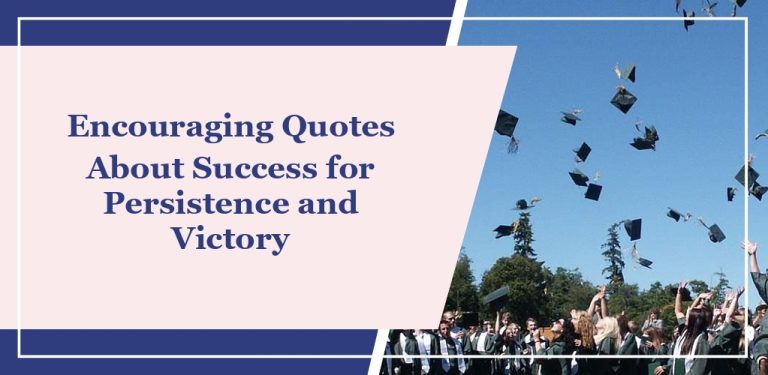 62 Encouraging Quotes About Success for Persistence and Victory