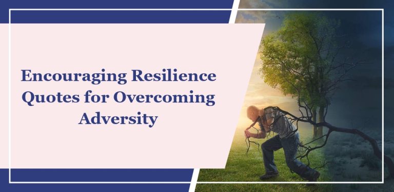 70+ Encouraging Resilience Quotes for Overcoming Adversity