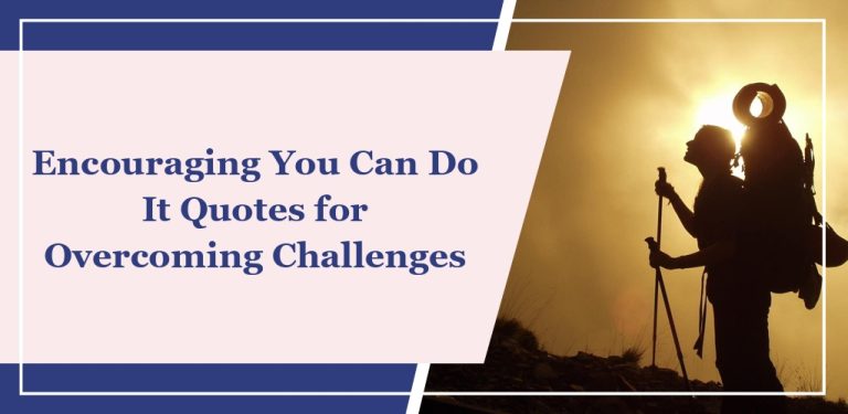 57 Encouraging ‘You Can Do It’ Quotes for Overcoming Challenges