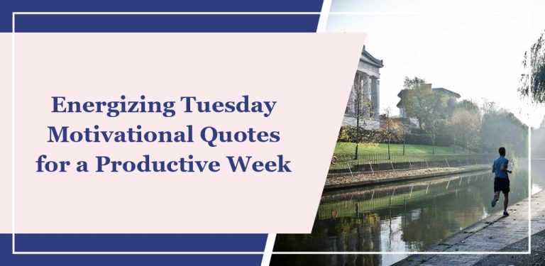 73 Energizing ‘Tuesday Motivational’ Quotes for a Productive Week