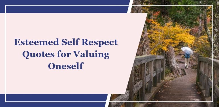 59 Esteemed ‘Self Respect’ Quotes for Valuing Oneself