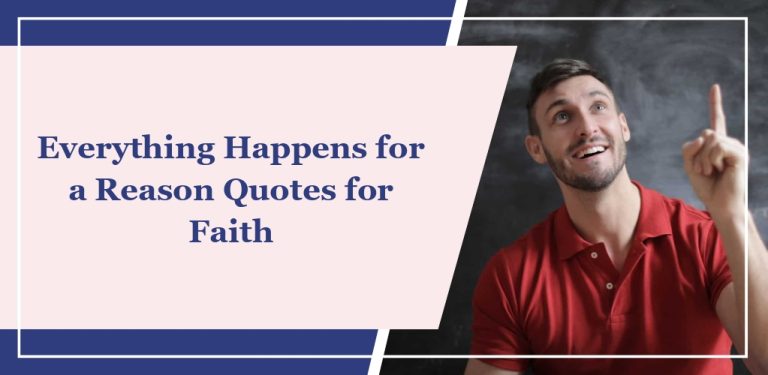 66 ‘Everything Happens for a Reason’ Quotes for Faith