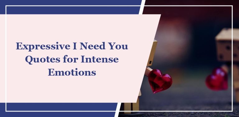 62 Expressive ‘I Need You’ Quotes for Intense Emotions