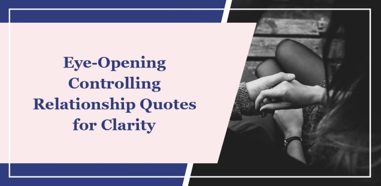 75 Eye-Opening ‘Controlling Relationship’ Quotes for Clarity