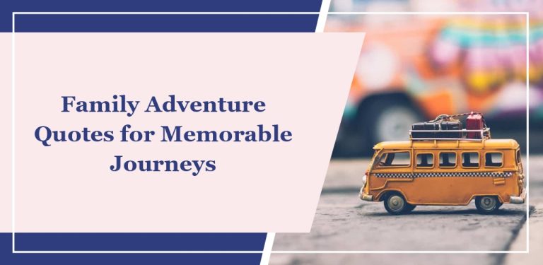 70 Family Adventure Quotes for Memorable Journeys