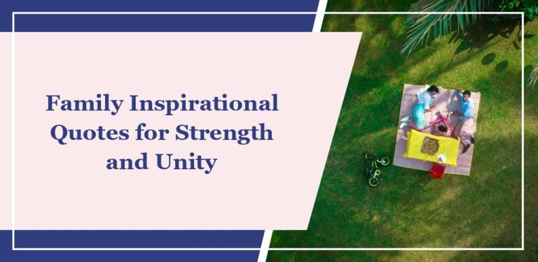 57 Family Inspirational Quotes for Strength and Unity