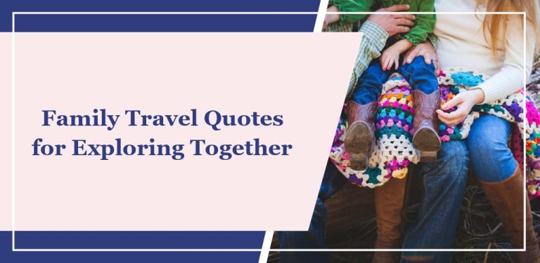 60+ Family Travel Quotes for Exploring Together