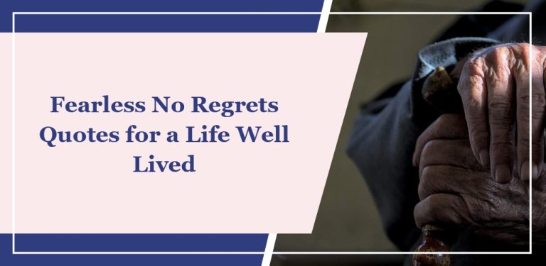64 Fearless ‘No Regrets’ Quotes for a Life Well Lived