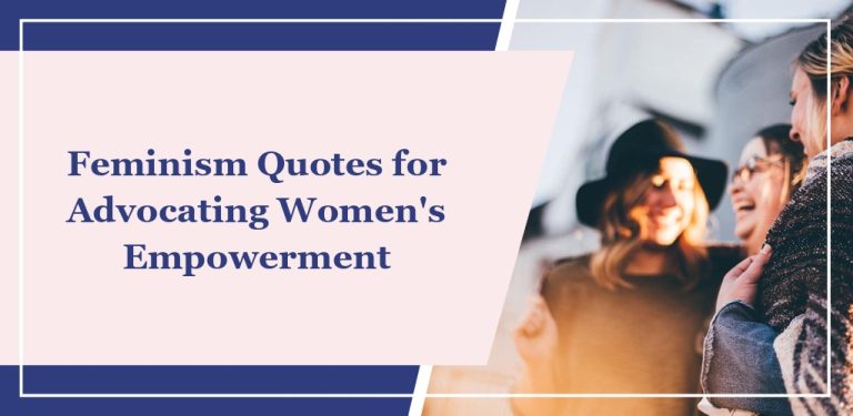 40+ Feminism Quotes for Advocating Women’s Empowerment