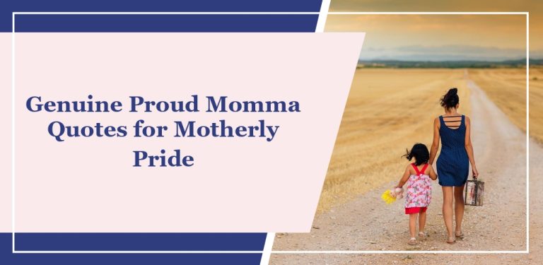 65 Genuine ‘Proud Momma’ Quotes for Motherly Pride