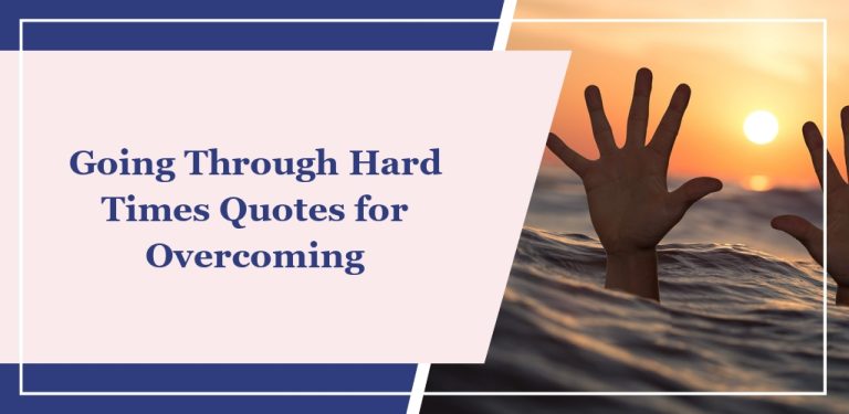 70 ‘Going Through Hard Times’ Quotes for Overcoming