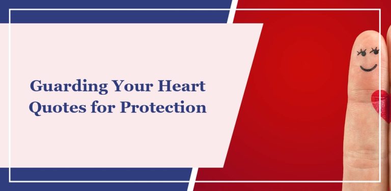 60 Guarding Your Heart Quotes for Protection