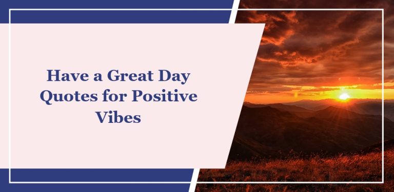 75 Have a Great Day Quotes for Positive Vibes