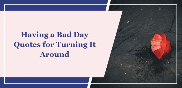 65 Having a Bad Day Quotes for Turning It Around