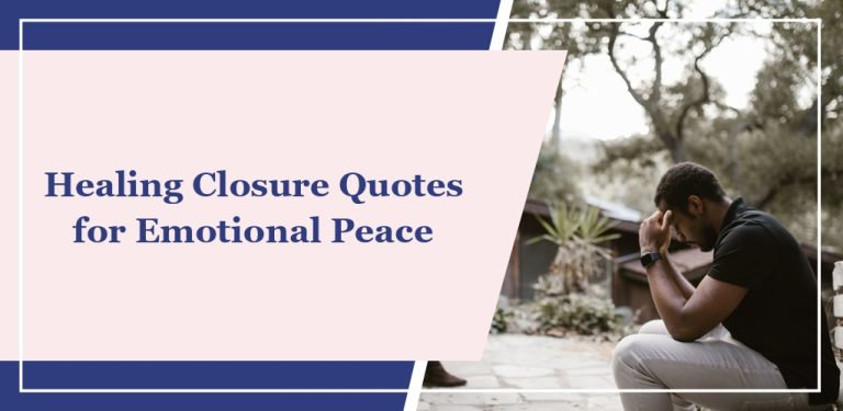 78 Healing Closure Quotes for Emotional Peace