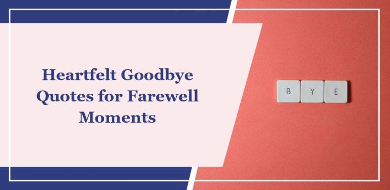 52 Heartfelt Goodbye Quotes for Farewell Moments