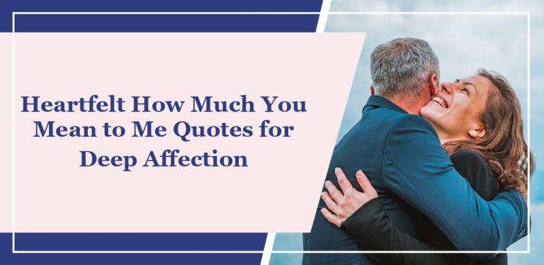 60 Heartfelt ‘How Much You Mean to Me’ Quotes for Deep Affection