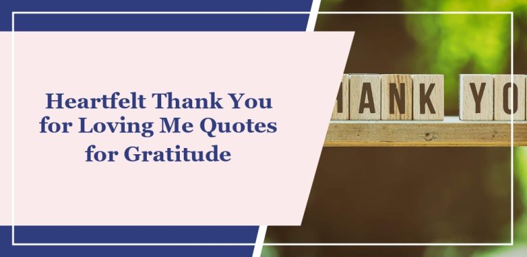 51 Heartfelt ‘Thank You for Loving Me’ Quotes for Gratitude