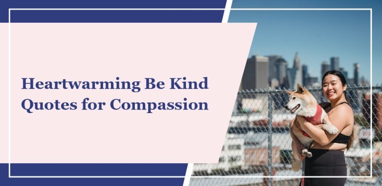 70+ Heartwarming ‘Be Kind’ Quotes for Compassion