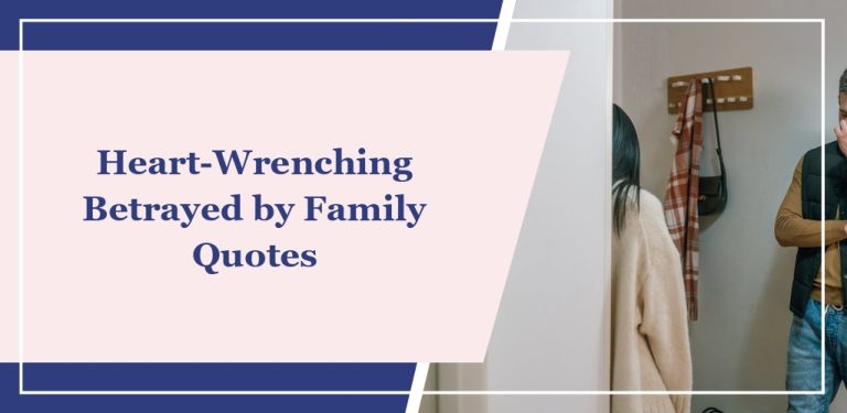 75 Heart-Wrenching Betrayed by Family Quotes