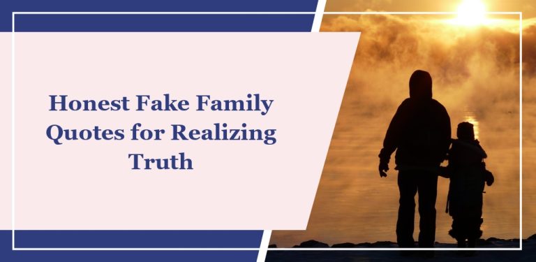 75 Honest Fake Family Quotes for Realizing Truth
