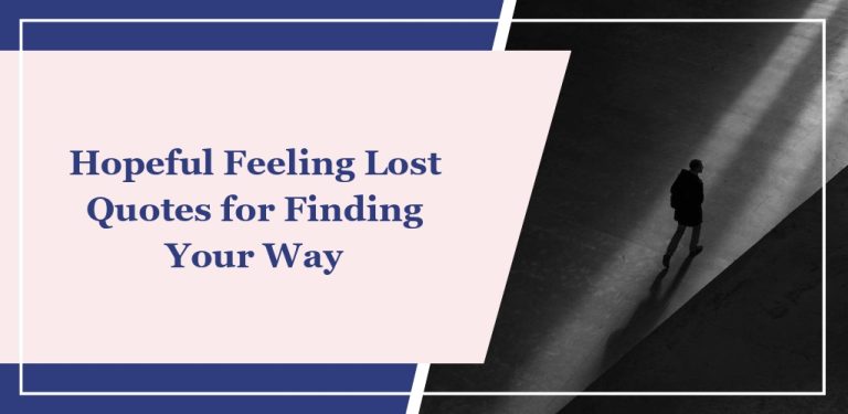54 Hopeful ‘Feeling Lost’ Quotes for Finding Your Way