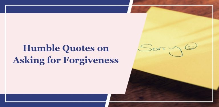 50+ Humble Quotes on Asking for Forgiveness
