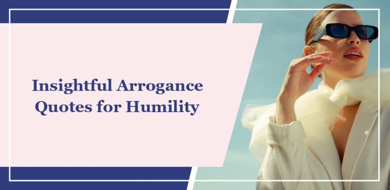 60+ Insightful Arrogance Quotes for Humility