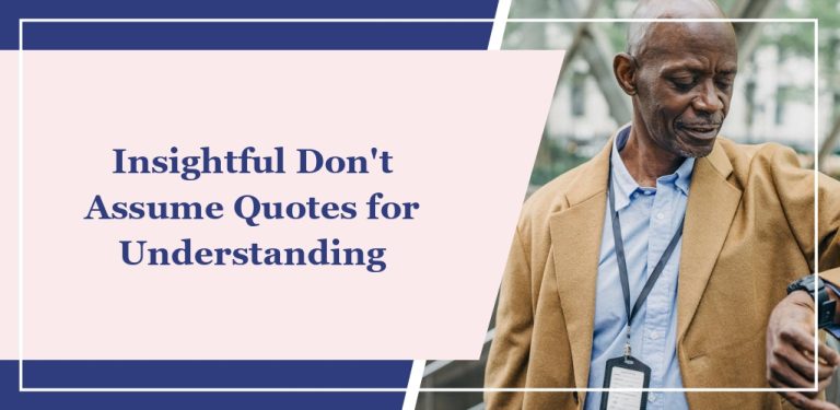 35 Insightful ‘Don’t Assume’ Quotes for Understanding