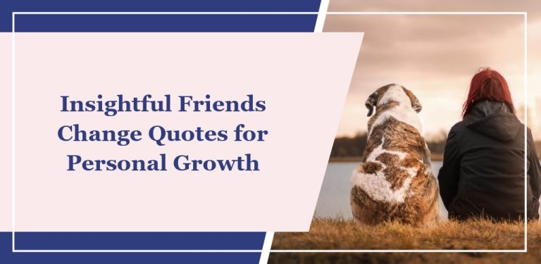 64 Insightful Friends Change Quotes for Personal Growth
