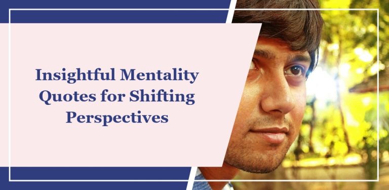 60 Insightful Mentality Quotes for Shifting Perspectives