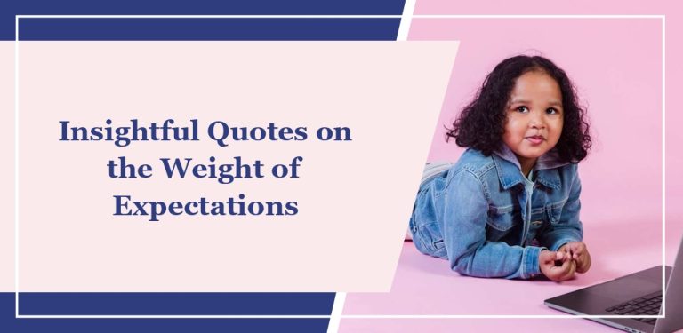 60 Insightful Quotes on the Weight of Expectations
