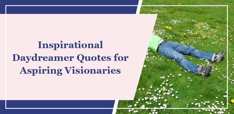 50+ Inspirational Daydreamer Quotes for Aspiring Visionaries