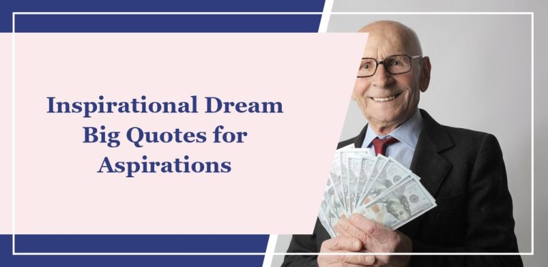 60+ Inspirational ‘Dream Big’ Quotes for Aspirations