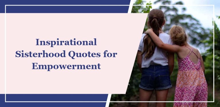 60 Inspirational Sisterhood Quotes for Empowerment
