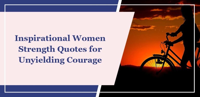55 Inspirational ‘Women Strength’ Quotes for Unyielding Courage