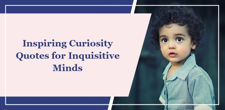 67 Inspiring Curiosity Quotes for Inquisitive Minds
