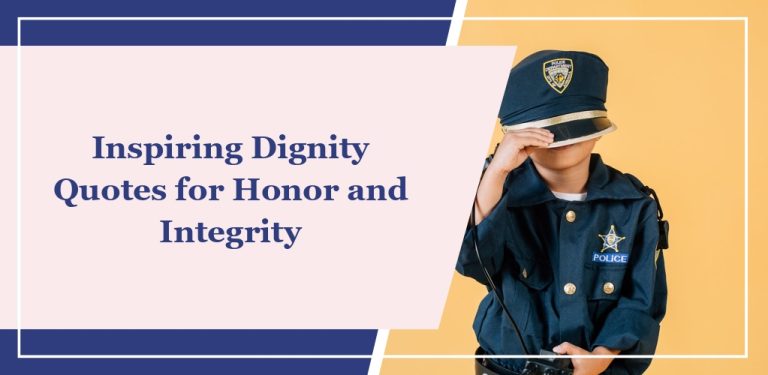 112 Inspiring Dignity Quotes for Honor and Integrity