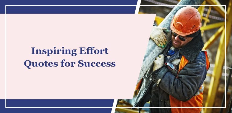 65 Inspiring Effort Quotes for Success