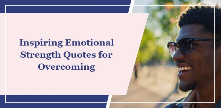 60+ Inspiring Emotional Strength Quotes for Overcoming