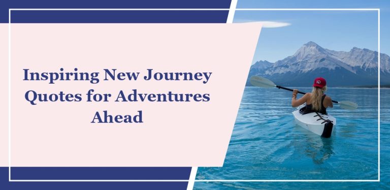 60 Inspiring New Journey Quotes for Adventures Ahead