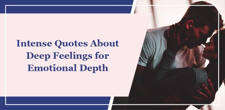 64 Intense Quotes About Deep Feelings for Emotional Depth