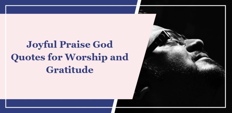 60 Joyful ‘Praise God’ Quotes for Worship and Gratitude