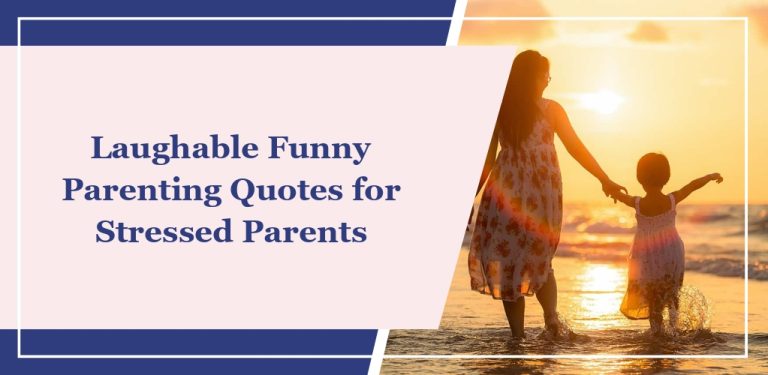 70+ Laughable Funny Parenting Quotes for Stressed Parents