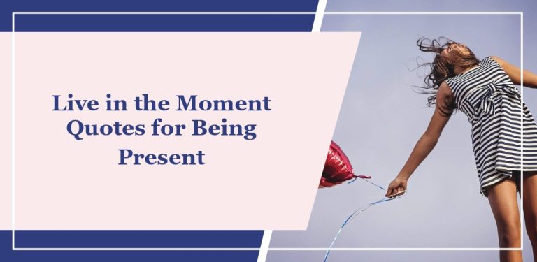 64 Live in the Moment Quotes for Being Present