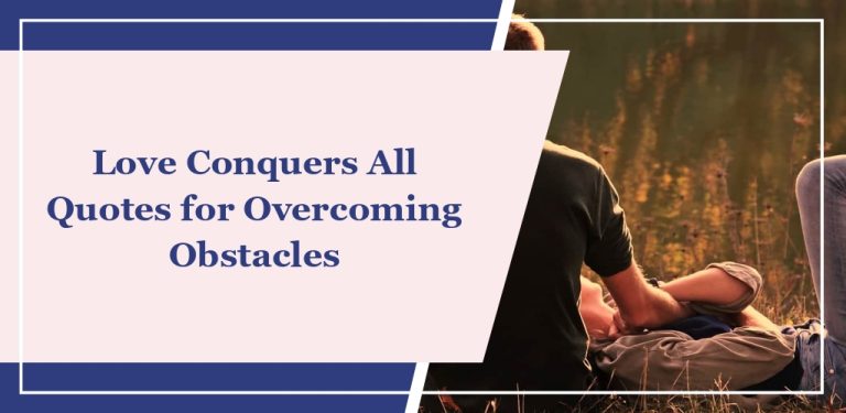 60+ ‘Love Conquers All’ Quotes for Overcoming Obstacles