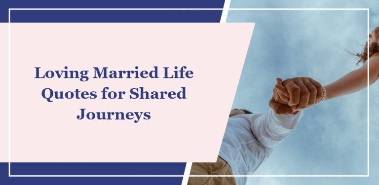 60+ Loving ‘Married Life’ Quotes for Shared Journeys