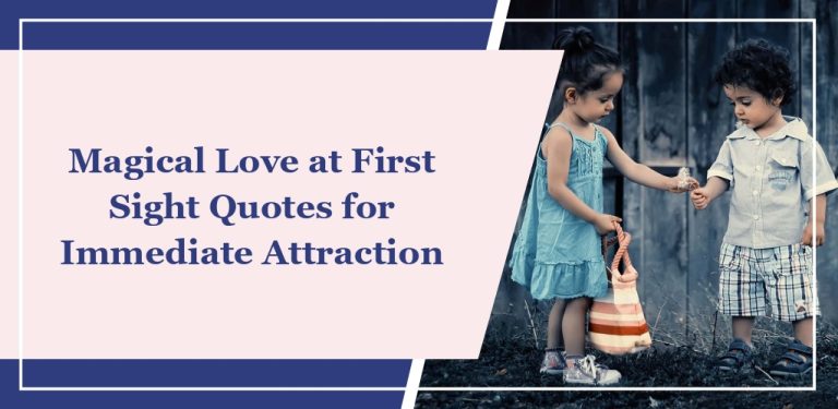 75 Magical ‘Love at First Sight’ Quotes for Immediate Attraction