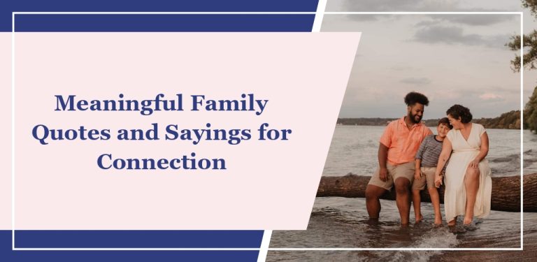 68 Meaningful Family Quotes and Sayings for Connection